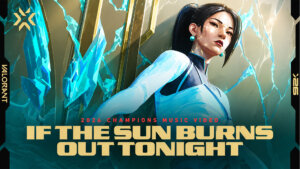 If The Sun Burns Out Tonight ft. Grabbitz, Oli Sykes & Courtney LaPlante - VALORANT Champions 2026